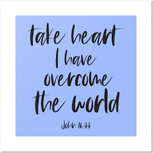 Christian Bible Verse: Take heart, I have overcome the world (dark text) Posters and Art